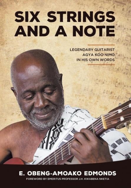 Six Strings and a Note: Legendary Agya Koo Nimo in His Own Words
