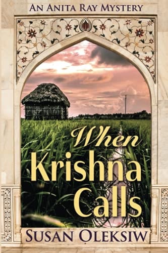 When Krishna Calls An Anita Ray Mystery