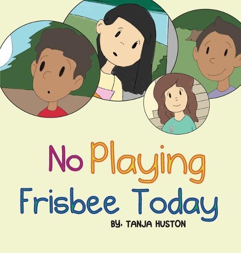 Huston, T: NO PLAYING FRISBEE TODAY