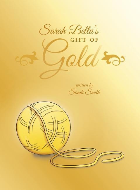 Sarah Bellas Gift of Gold