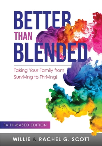 Better Than Blended Taking Your Family from Surviving To Thriving!