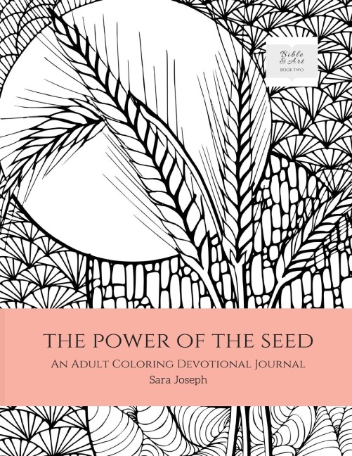 The Power of the Seed: An Adult Coloring Devotional Journal