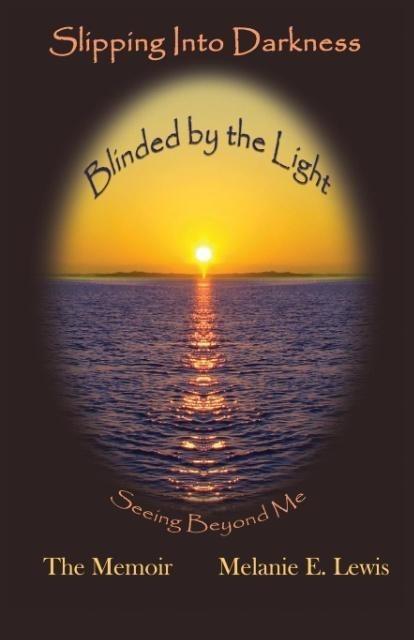 Slipping Into Darkness, Blinded by the Light: Seeing Beyond Me