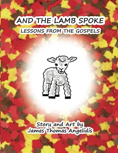 And the Lamb Spoke Lessons from the Gospels