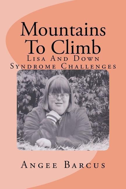 Mountains To Climb: Lisa And Down Syndrome Challenges