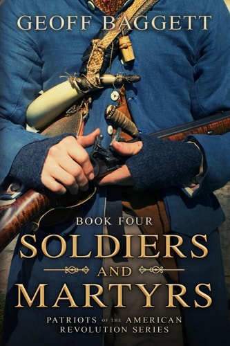 Soldiers and Martyrs Patriots of the American Revolution Series Book Four