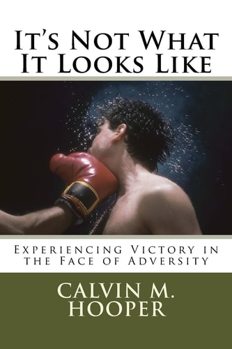 It's Not What It Looks Like Experiencing Victory in the Face of Adversity