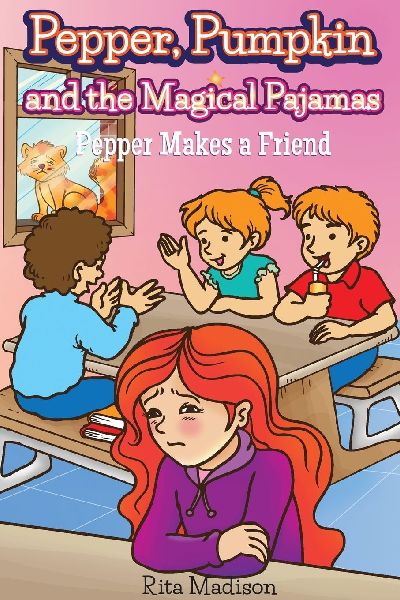 Pepper, Pumpkin and the Magical Pajamas: Pepper Makes a Friend