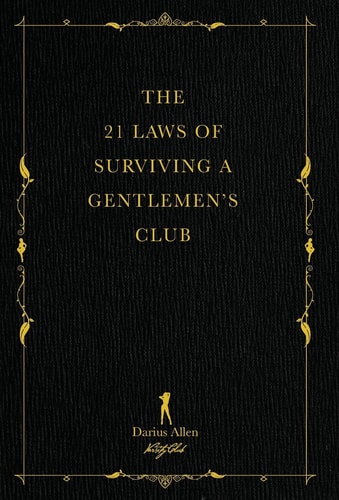 The 21 Laws of Surviving a Gentlemen's Club