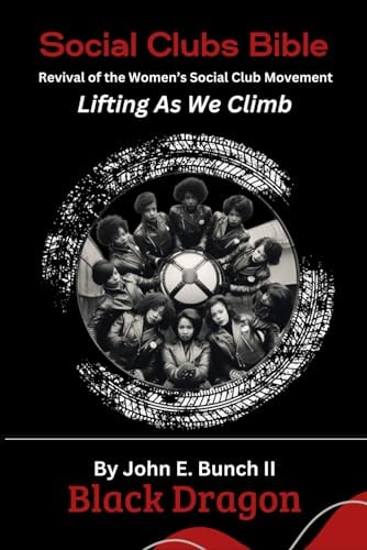 Social Clubs Bible Revival of the Women's Social Clubs Movement Lifting As We Climb