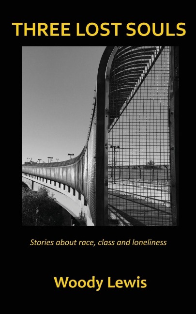 Three Lost Souls: Stories about race, class and loneliness
