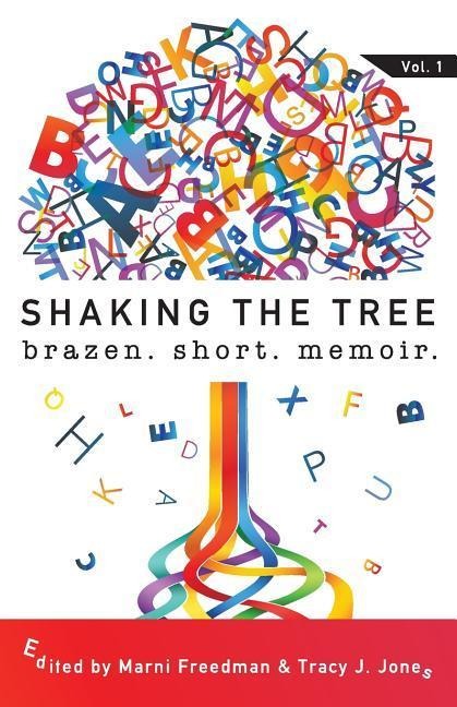 Shaking the Tree: brazen. short. memoir.