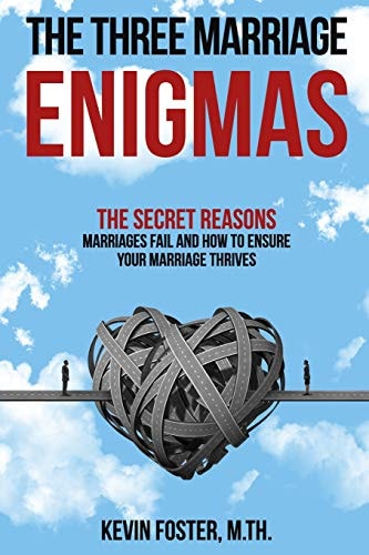 The Three Marriage Enigmas The Secret Reasons Marriages Fail and How to Ensure Your Marriage Thrives