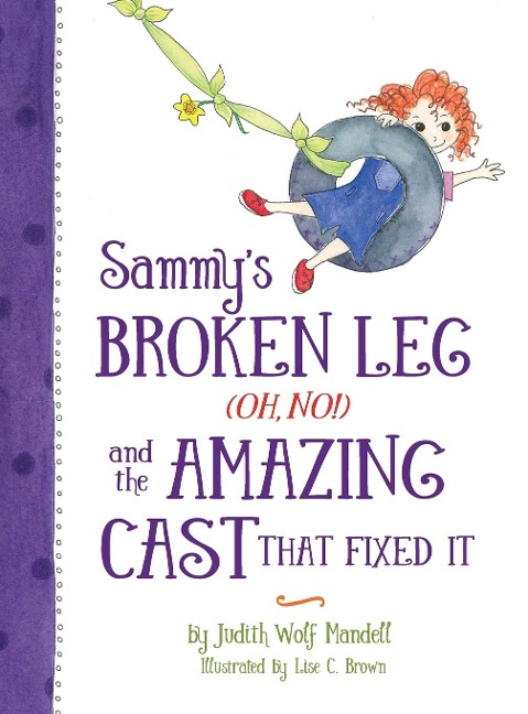 Sammys Broken Leg (Oh, No!) and the Amazing Cast That Fixed It