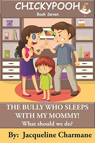 The Bully Who Sleeps With My Mommy! What Should We Do?
