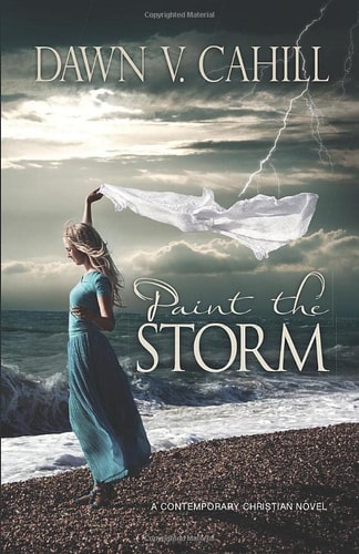Paint The Storm A Christian Contemporary Novel