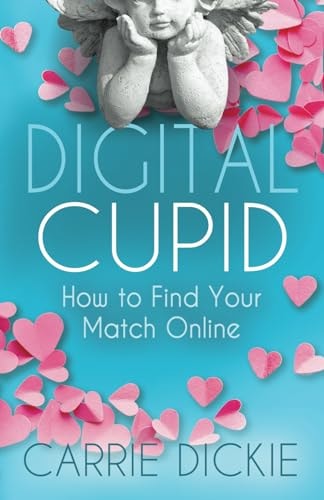 Digital Cupid How to Find Your Match Online