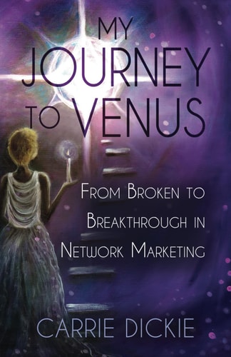 My Journey to Venus From Broken to Breakthrough in Network Marketing