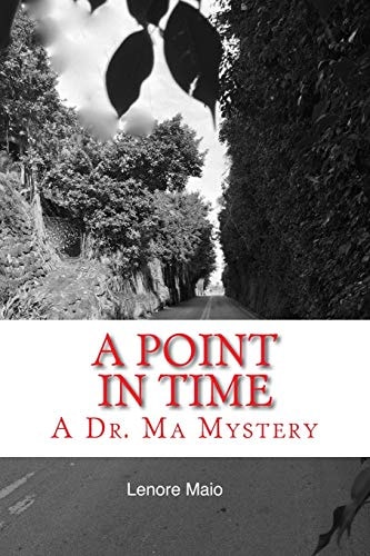 A Point in Time Book Two in the Dr. Ma Mystery Series