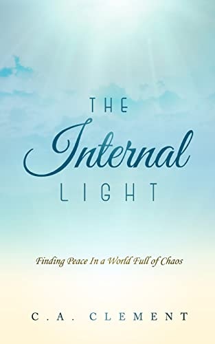 The Internal Light Finding Peace in a World Full of Chaos