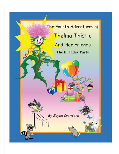 The Fourth Adventures of Thelma Thistle and Her Friends: The Birthday Party