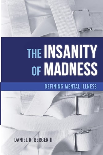 The Insanity of Madness Defining Mental Illness