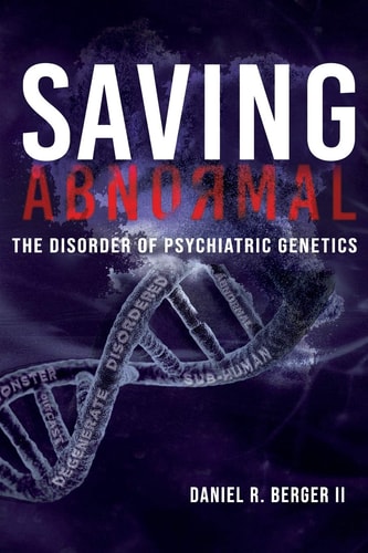 Saving Abnormal The Disorder of Psychiatric Genetics