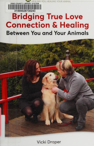 Bridging True Love Connection & Healing Between You and Your Animals
