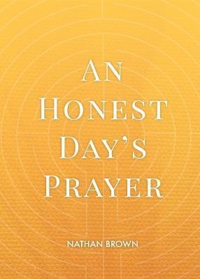 An Honest Days Prayer