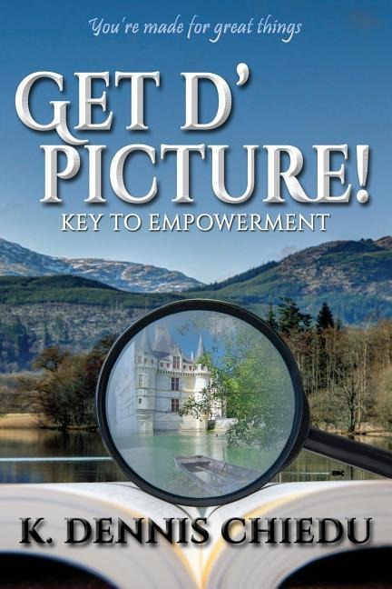 Get d picture!: Key to Empowerment