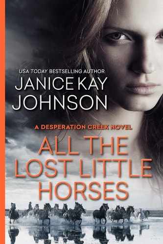 All the Lost Little Horses A Desperation Creek Novel (Book 2)
