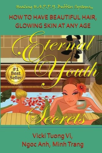 Eternal Youth Secrets How to Have Beautiful Hair, Glowing Skin at Any Age