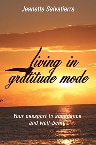 Living in Gratitude Mode Your Passport to Abundance and Well-Being