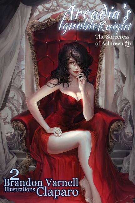 Arcadias Ignoble Knight, Volume 2: The Sorceress of Ash Town Part II