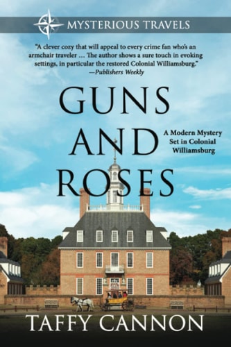 Guns and Roses A Modern Mystery Set in Colonial Williamsburg