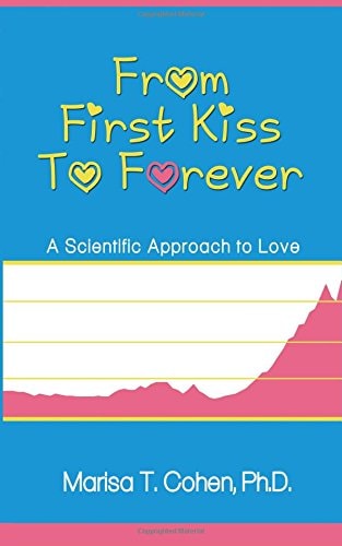 From First Kiss to Forever A Scientific Approach to Love