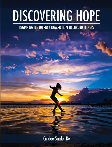 Discovering Hope Beginning the Journey Toward Hope in Chronic Illness