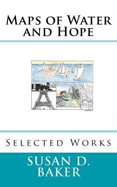 Maps of Water and Hope: Selected Works