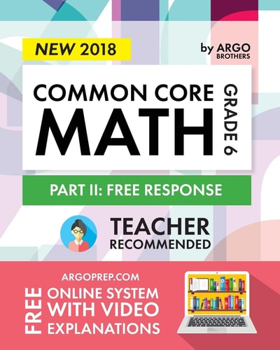 Argo Brothers Math Workbook, Grade 6 Common Core Math Free Response, Daily Math Practice Grade 6