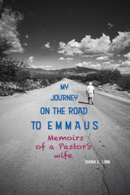 My Journey on the Road to Emmaus: Memoirs of a Pastors Wife