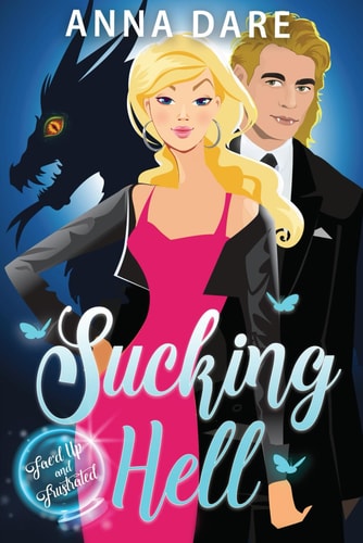 Sucking Hell An Urban Fantasy Mystery with a Bit of a Love Triangle