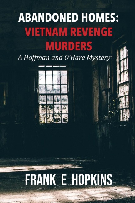 Abandoned Homes: Vietnam Revenge Murders