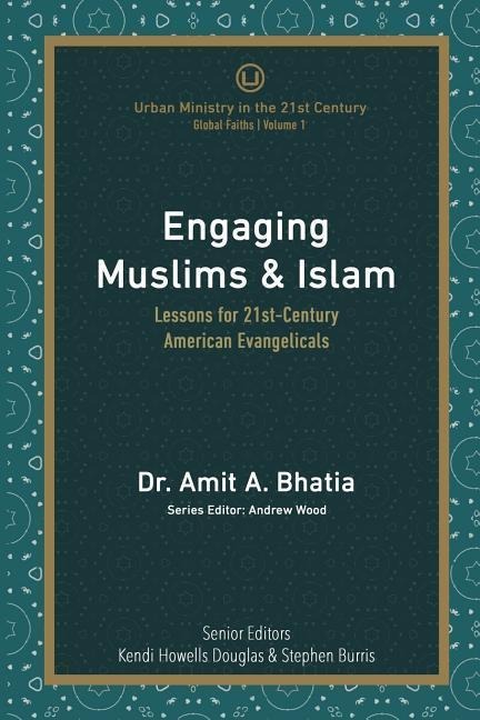 Engaging Muslims & Islam: Lessons for 21st-Century American Evangelicals
