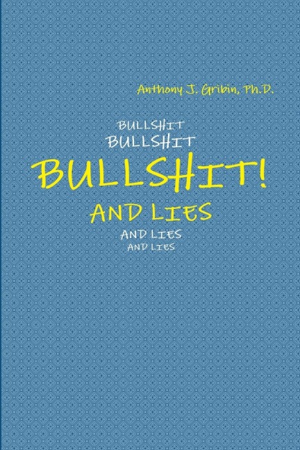 BULLSHIT! AND LIES