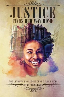 Justice Finds Her Way Home The Ultimate Challenge Comes Full Circle
