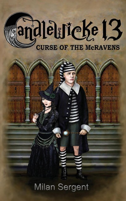CANDLEWICKE 13 Curse of the McRavens: Book One of the Candlewicke 13 Series