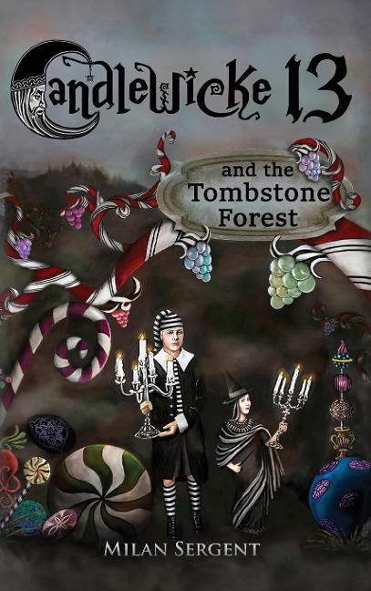CANDLEWICKE 13 and the Tombstone Forest: Book Two of the Candlewicke 13 Series