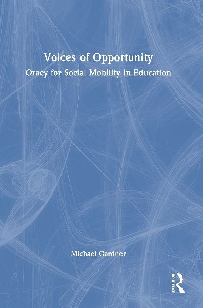 Voices of Opportunity: Oracy for Social Mobility in Education