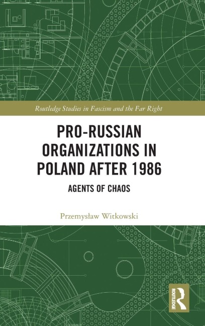 Pro-Russian Organizations in Poland after 1986: Agents of Chaos