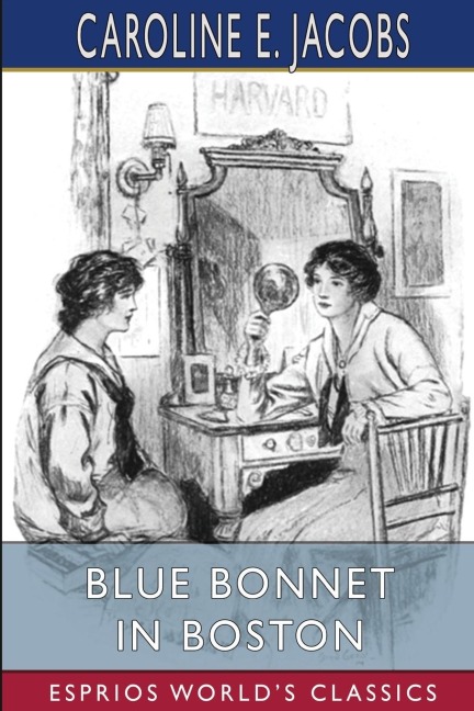 Blue Bonnet in Boston (Esprios Classics): or, Boarding-School Days at Miss Norths